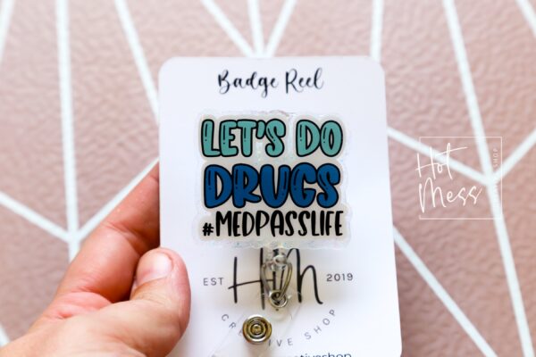 Let's do Dr*gs Med pass Funny Glitter Badge Reel, Nurse Badge Reel, Med Tech ID Holder,  Retractable Badge, Pharmacy Badge Reel