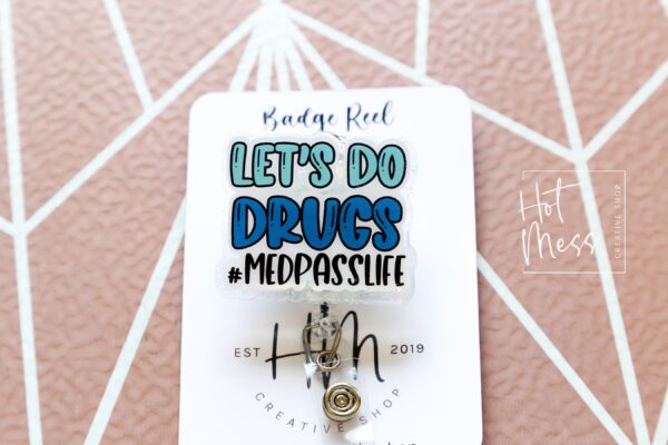 Let's do Dr*gs Med pass Funny Glitter Badge Reel, Nurse Badge Reel, Med Tech ID Holder,  Retractable Badge, Pharmacy Badge Reel