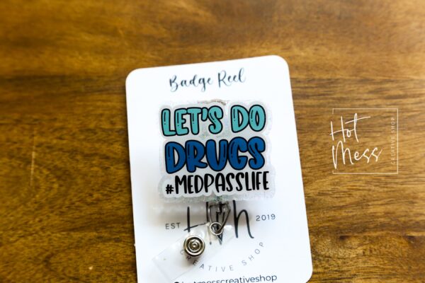 Let's do Dr*gs Med pass Funny Glitter Badge Reel, Nurse Badge Reel, Med Tech ID Holder,  Retractable Badge, Pharmacy Badge Reel