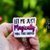 Let me just Magically make that happen, Funny Badge reel, RN ID Holder, Retractable Acrylic Badge Reel, Nurse Gift, Night Shift