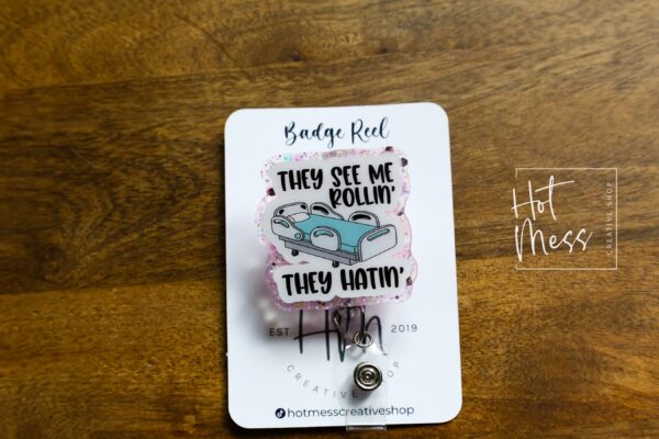 They See me rollin, they hatin ID Holder, Funny Badge Reel, ER Badge Reel, Gift for nurses, OR Nurse