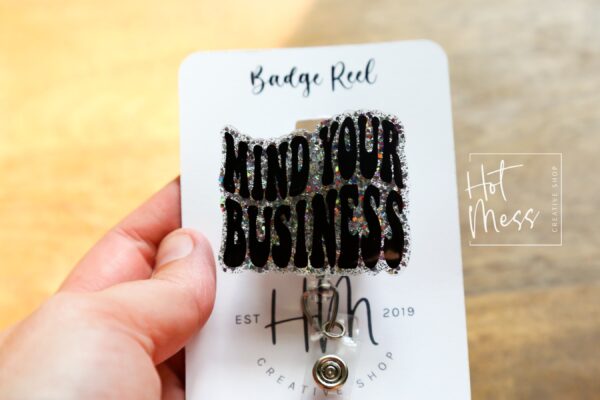 Mind Your Business Badge Reel, Retractable Acrylic Badge Reel, Nurse Gift, Office ID Holder, Custom Badge Reel