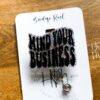 Mind Your Business Badge Reel, Retractable Acrylic Badge Reel, Nurse Gift, Office ID Holder, Custom Badge Reel