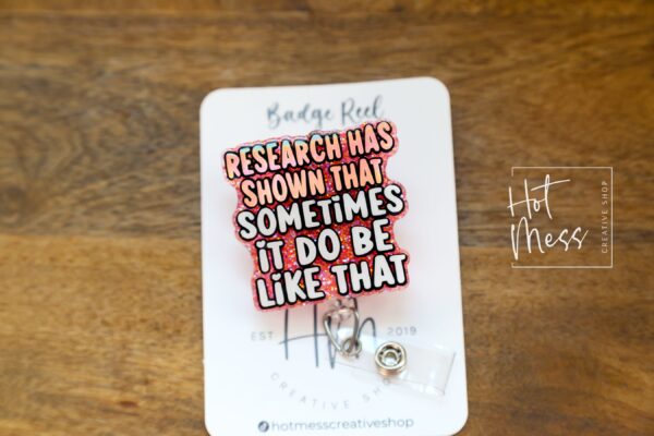 Research Has Shown, Funny Badge reel, RN ID Holder, Retractable Acrylic Badge Reel, Nurse Gift, Night Shift