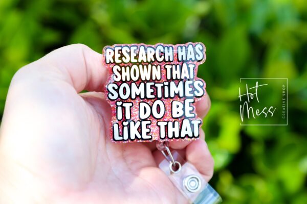 Research Has Shown, Funny Badge reel, RN ID Holder, Retractable Acrylic Badge Reel, Nurse Gift, Night Shift