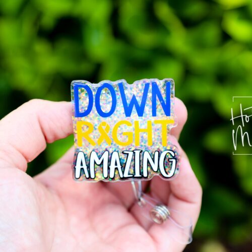 Down Right Amazing Badge Reel, Oncology Badge Reel, Nurse ID Holder, Down awareness, down syndrome