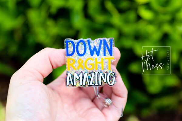 Down Right Amazing Badge Reel, Oncology Badge Reel, Nurse ID Holder, Down awareness, down syndrome