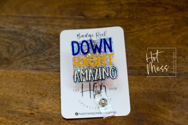 Down Right Amazing Badge Reel, Oncology Badge Reel, Nurse ID Holder, Down awareness, down syndrome
