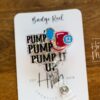 Blood Pressure Badge Reel, Pump it up RN id Holder, Retractable Acrylic Badge Reel, Nurse Gift, Night Shift, Funny Badge Reel