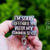 I'm Sorry I Offended You with my Common Sense Badge Reel, Funny Nurse ID Holder, Retractable Badge Reel, Nurse Gift, Interchangeable Lanyard