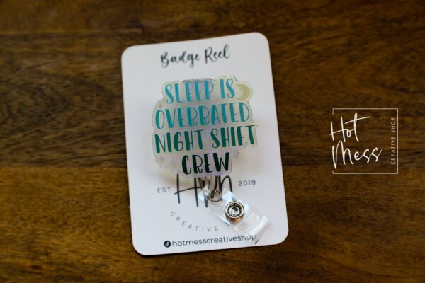 Funny Badge reel, Sleep is Overrated, RN ID Holder, Retractable Acrylic Badge Reel, Nurse Gift, Night Shift Shift Gift