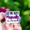 Let me just Magically make that happen, Funny Badge reel, RN ID Holder, Retractable Acrylic Badge Reel, Nurse Gift, Night Shift