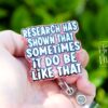 Research Has Shown, Funny Badge reel, RN ID Holder, Retractable Acrylic Badge Reel, Nurse Gift, Night Shift