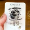 I was told there would be Serotonin Badge Reel, Frog Badge Reel, Retractable Acrylic Badge Reel, Mental Health, Therapist ID Holder