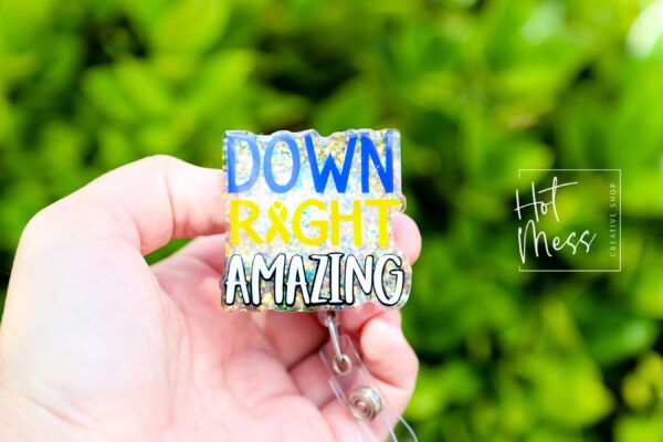 Down Right Amazing Badge Reel, Oncology Badge Reel, Nurse ID Holder, Down awareness, down syndrome