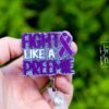 Fight like a Preemie Badge Reel, Oncology Badge Reel, Nurse ID Holder, NICU Badge Reel,  pediatric nurse Lanyard, preemie awareness