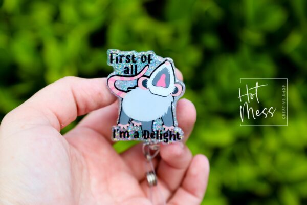 First of all I'm a delight Funny Badge Reel, Possum RN ID Holder, Retractable Badge Reel, Nurse Gift, Office ID Holder, Stocking Stuffer