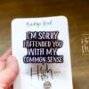 I'm Sorry I Offended You with my Common Sense Badge Reel, Funny Nurse ID Holder, Retractable Badge Reel, Nurse Gift, Interchangeable Lanyard
