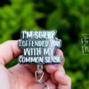 I'm Sorry I Offended You with my Common Sense Badge Reel, Funny Nurse ID Holder, Retractable Badge Reel, Nurse Gift, Interchangeable Lanyard