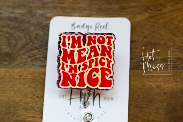 il_fullxfull.6118255677_2qfa I'm not mean, I'm Spicy Nice, Funny Badge reel, RN ID Holder, Retractable Acrylic Badge Reel, Nurse Gift, Night Shift