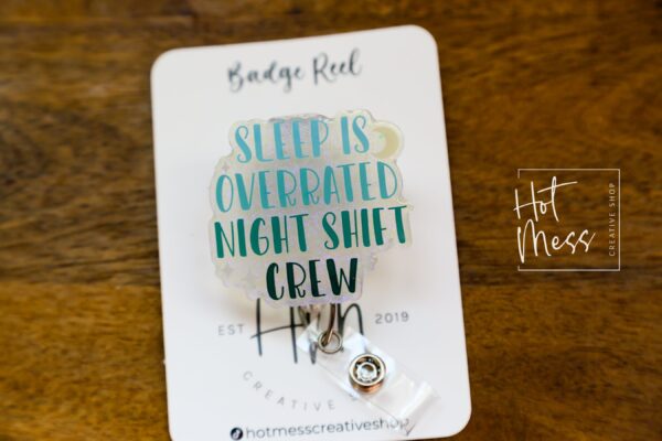 Funny Badge reel, Sleep is Overrated, RN ID Holder, Retractable Acrylic Badge Reel, Nurse Gift, Night Shift Shift Gift