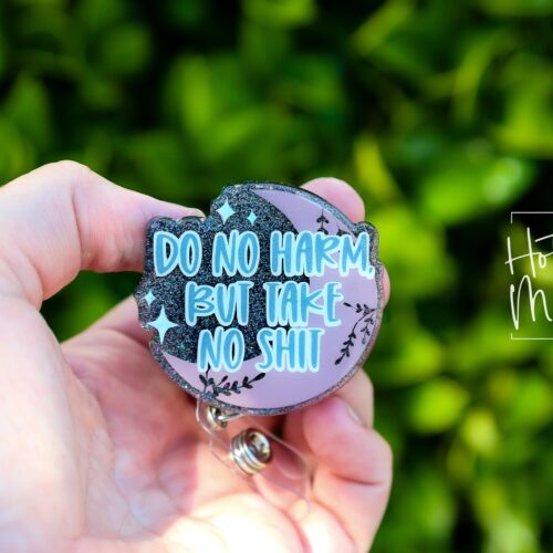 Do no Harm Funny Badge Reel, RN ID Holder, Retractable Acrylic Badge Reel, Nurse Gift, Night Shift, Mental Health Gift, Therapist Gift