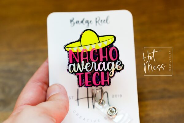 Nacho Average Tech Badge Reel, Retractable Badge Reel, Interchangeable Badge Reel, Funny Nurse ID Holder, Nurse Gift