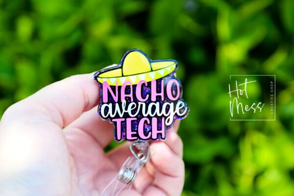 Nacho Average Tech Badge Reel, Retractable Badge Reel, Interchangeable Badge Reel, Funny Nurse ID Holder, Nurse Gift