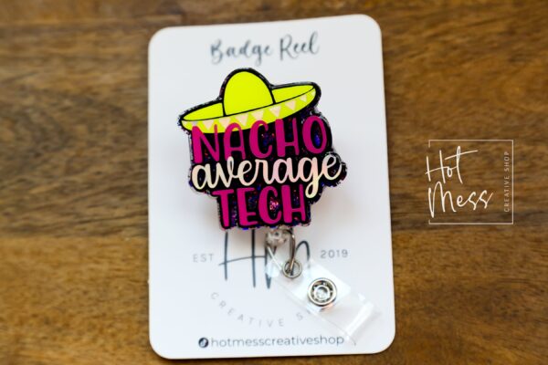 Nacho Average Tech Badge Reel, Retractable Badge Reel, Interchangeable Badge Reel, Funny Nurse ID Holder, Nurse Gift