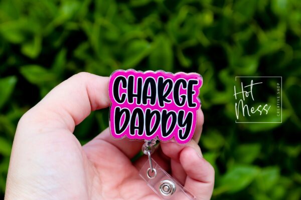 Pink Charge Daddy Badge Reel, RN ID Holder, Retractable Acrylic Badge Reel, Charge Nurse