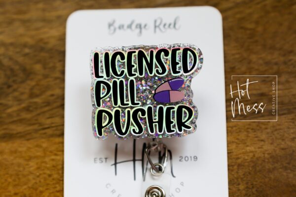 Licensed Pill Pusher Badge Reel, Funny badge reel, Pharmacy Tech ID holder, Pharmacy Badge Reel, Pharmacist Badge