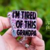 il_fullxfull.6130325162_2y35 I'm Tired of this Grandpa Badge Reel, RN id Holder, Retractable Acrylic Badge Reel, Nurse Gift, Funny Badge Reel