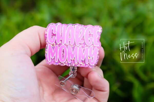 Charge Mommy Badge Reel, RN ID Holder, Retractable Acrylic Badge Reel, Charge Nurse
