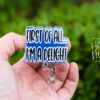 First of all I'm a delight Funny Badge Reel, No Glitter RN ID Holder, Retractable Badge Reel, Nurse Gift, Office ID Holder, Stocking Stuffer