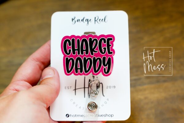 Pink Charge Daddy Badge Reel, RN ID Holder, Retractable Acrylic Badge Reel, Charge Nurse