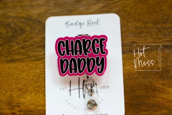 Pink Charge Daddy Badge Reel, RN ID Holder, Retractable Acrylic Badge Reel, Charge Nurse