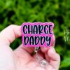 Pink Charge Daddy Badge Reel, RN ID Holder, Retractable Acrylic Badge Reel, Charge Nurse