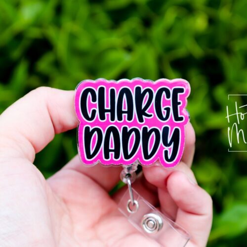 Pink Charge Daddy Badge Reel, RN ID Holder, Retractable Acrylic Badge Reel, Charge Nurse