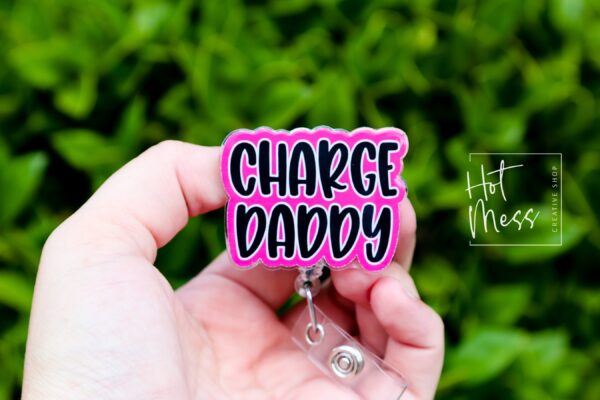 Pink Charge Daddy Badge Reel, RN ID Holder, Retractable Acrylic Badge Reel, Charge Nurse