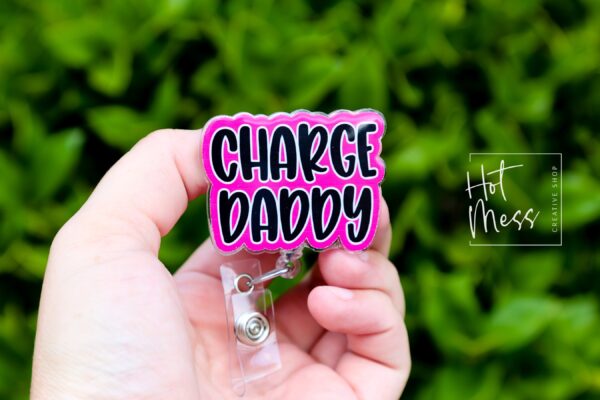 Pink Charge Daddy Badge Reel, RN ID Holder, Retractable Acrylic Badge Reel, Charge Nurse