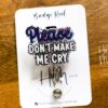 Please Don't make me cry Funny Badge Reel, Retractable Acrylic Badge Reel, Nurse Gift, Office ID Holder, Glitter Badge Reel