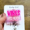 Vibes Based Medicine, Funny Badge reel, RN ID Holder, Retractable Acrylic Badge Reel, Nurse Gift, Night Shift