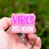Vibes Based Medicine, Funny Badge reel, RN ID Holder, Retractable Acrylic Badge Reel, Nurse Gift, Night Shift