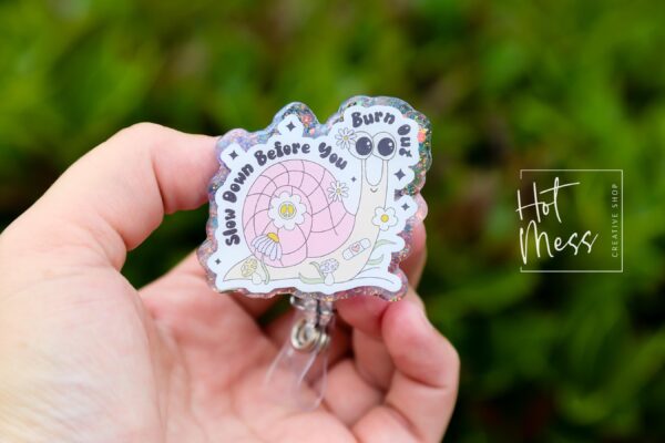 Slow down before you burn out Badge Reel, Retractable Acrylic Badge Reel, Nurse Gift, Mental Health, Therapist ID Holder, School Counselor