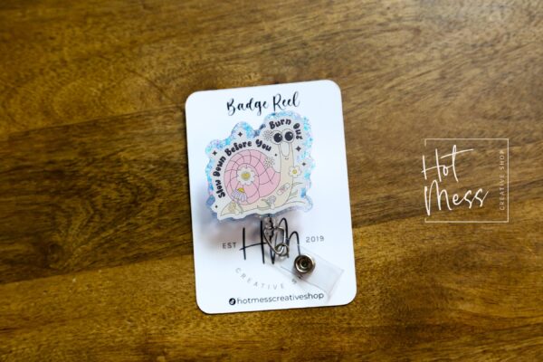 Slow down before you burn out Badge Reel, Retractable Acrylic Badge Reel, Nurse Gift, Mental Health, Therapist ID Holder, School Counselor