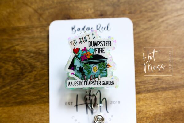 You aren't a Dumpster Fire Funny Badge Reel, Retractable Badge Reel, Interchangeable Badge Reel, Stocking Stuffer
