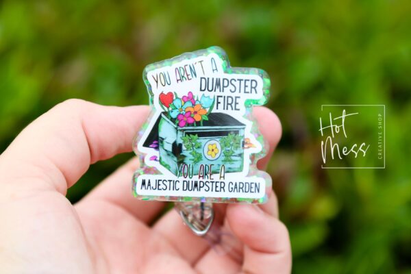 You aren't a Dumpster Fire Funny Badge Reel, Retractable Badge Reel, Interchangeable Badge Reel, Stocking Stuffer