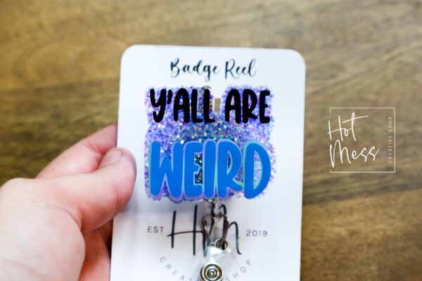 Y'all are Weird Badge Reel, Retractable Badge Reel, Interchangeable Badge Reel, Funny Badge Reel