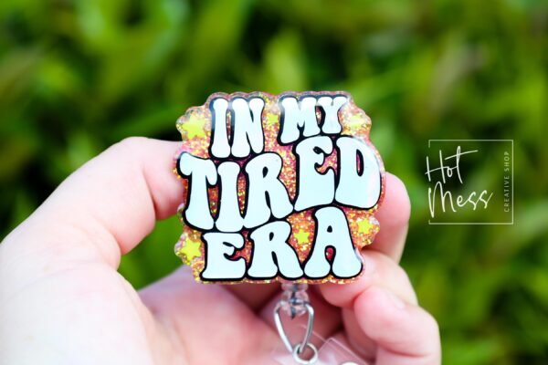 In my tired era Badge Reel, Midnights, Retractable Badge Reel, Interchangeable Badge Reel, Funny Badge Reel, Tired Nurse, Tired Mom