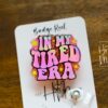 In my tired era Badge Reel, Midnights, Retractable Badge Reel, Interchangeable Badge Reel, Funny Badge Reel, Tired Nurse, Tired Mom